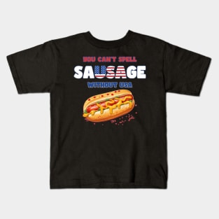 You Can't Spell Sausage without USA Funny 4th of July Kids T-Shirt